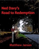 Ned Davy's Road to Redemption (eBook, ePUB) Ned Davy's Road to Redemption (eBook, ePUB)