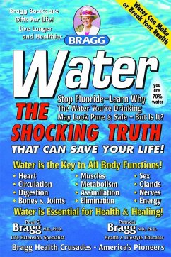 WATER: The Shocking Truth that Can Save Your Life (eBook, ePUB) - Bragg, Patricia Bragg and Paul