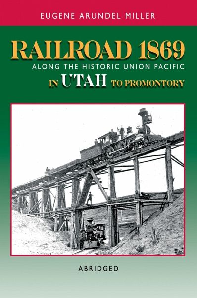 Railroad 1869 Along the Historic Union Pacific in Utah to Promontory (eBook, ePUB) Railroad 1869 Along the Historic Union Pacific in Utah to Promontory (eBook, ePUB)