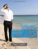 Escape your profession and save your life. (eBook, ePUB)