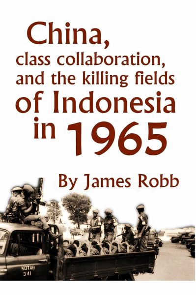 China, Class Collaboration, and the Killing Fields of Indonesia in 1965 (eBook, ePUB)