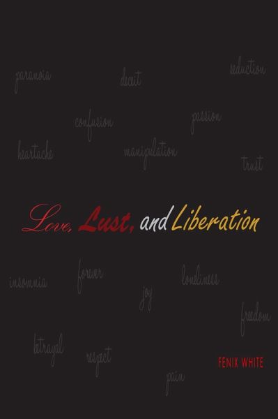 Love, Lust, and Liberation (eBook, ePUB) Love, Lust, and Liberation (eBook, ePUB)