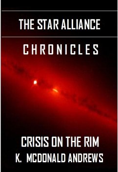 Star Alliance Chronicles: Crisis on the Rim (eBook, ePUB) - Andrews, Kevin McDonald