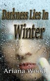 Darkness Lies In Winter (eBook, ePUB)
