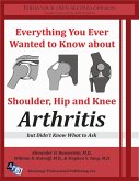 Everything You Ever Wanted to Know about Shoulder, Hip and Knee Arthritis, but Didn't Know What to Ask (eBook, ePUB)