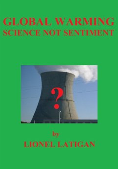 Global Warming Science Not Sentiment (eBook, ePUB) - Latigan, Lionel