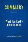 Summary: What You Really Need to Lead (eBook, ePUB)