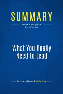Summary: What You Really Need to Lead (eBook, ePUB) - Businessnews Publishing