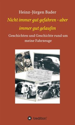 Nicht immer gut gefahren - aber immer gut gelaufen (eBook, ePUB) - Bader, Heinz-Jürgen