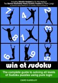 Win at Sudoku (The complete guide to solving all levels of Sudoku puzzles using pure logic) (eBook, ePUB)