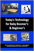 Today's Technology for Baby Boomers & Beyond ! (eBook, ePUB)