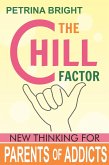 Chill Factor, New Thinking for Parents of Addicts (eBook, ePUB)