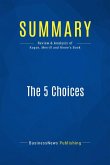 Summary: The 5 Choices (eBook, ePUB)
