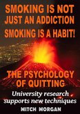 Smoking Is Not Just An Addiction Smoking Is A Habit! The Psychology Of Quitting Gradually (eBook, ePUB)