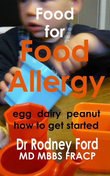 Food for Food Allergy (Egg   Dairy   Peanut): How to get started (eBook, ePUB)