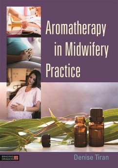 Aromatherapy in Midwifery Practice (eBook, ePUB) - Tiran, Denise