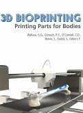 3D Bioprinting: Printing Parts for Bodies (eBook, ePUB)