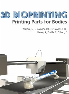 3D Bioprinting: Printing Parts for Bodies (eBook, ePUB) - ARC Centre of Excellence for Electromaterials Science