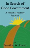 In Search of Good Government: A Personal Journey, Part One (eBook, ePUB)