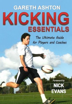 Kicking Essentials: The Ultimate Guide for Players and Coaches (eBook, ePUB) - Ashton, Gareth