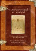 Operations Manual For Humankind (The Complete Compendium Of Natural Health) (eBook, ePUB) Operations Manual For Humankind (The Complete Compendium Of Natural Health) (eBook, ePUB)