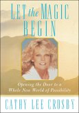 Let the Magic Begin: Opening the Door to a Whole New World of Possibility (eBook, ePUB)