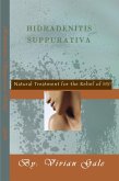 Hidradenitis Suppurativa, Natural Approaches for the Relief of HS (eBook, ePUB)