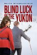 Blind Luck in the Yukon (eBook, ePUB) - Bild 1