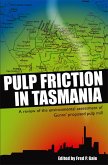 Pulp Friction in Tasmania: A Review of the Environmental Assessment of Gunns' Proposed Pulp Mill (eBook, ePUB)