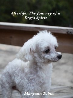 Afterlife: The Journey of a Dog's Spirit (eBook, ePUB) Cover Afterlife: The Journey of a Dog's Spirit (eBook, ePUB)