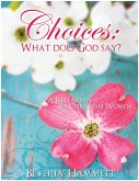 Choices: What Does God Say (eBook, ePUB)