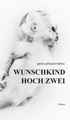 Wunschkind Hoch Zwei (eBook, ePUB) - Pflaum-Heinz, Petra