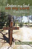 Restore my Soul, Oh my Lord: The story of Hope Farm (eBook, ePUB)