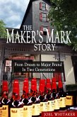 Maker's Mark Story: From Dream to Major Brand in Two Generations (eBook, ePUB)