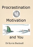 Procrastination, Motivation and You (eBook, ePUB)