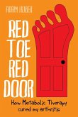 Red Toe, Red Door: How Metabolic Therapy cured my arthritis (eBook, ePUB)