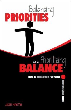 Balancing Priorities and Prioritizing Balance (eBook, ePUB) - Martin, Josh