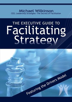 Executive Guide to Facilitating Strategy (eBook, ePUB) - Wilkinson, Michael