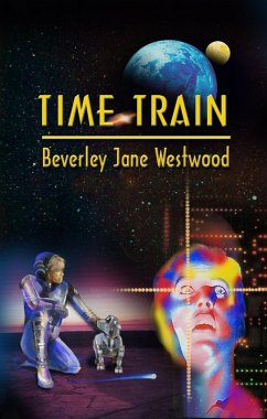 Time Train (eBook, ePUB) - Westwood, Beverley Jane