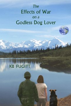 Effects of War on a Godless Dog Lover (eBook, ePUB) Cover Effects of War on a Godless Dog Lover (eBook, ePUB)