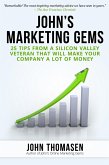 John's Marketing Gems: 25 Tips from a Silicon Valley Veteran that will Make Your Company a lot of Money (eBook, ePUB)