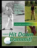 Hit Down Dammit! (The Key to Golf) (eBook, ePUB)