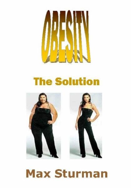 OBESITY The Solution (eBook, ePUB) OBESITY The Solution (eBook, ePUB)