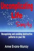 Uncomplicating Life, Simply (eBook, ePUB) Uncomplicating Life, Simply (eBook, ePUB)