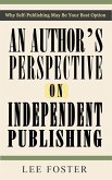 Author's Perspective on Independent Publishing: Why Self-Publishing May Be Your Best Option (eBook, ePUB)