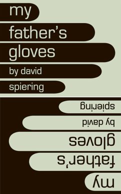 My Father's Gloves (eBook, ePUB) - Spiering, David
