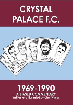 Crystal Palace F.C. 1969-1990: A Biased Commentary (eBook, ePUB) - Winter, Chris