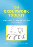 Groupwork Toolkit: How to convert your one to one advice skills to work with groups (eBook, ePUB)