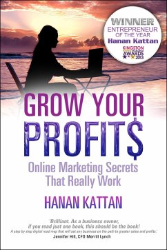 Grow Your Profits: Online Marketing Secrets That Really Work (eBook, ePUB) - Kattan, Hanan