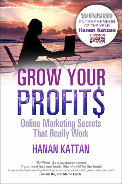 Grow Your Profits: Online Marketing Secrets That Really Work (eBook, ePUB) Grow Your Profits: Online Marketing Secrets That Really Work (eBook, ePUB)